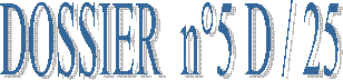 DOSSIER  n5 D / 25