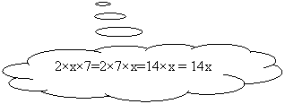 Pensées: 2×x×7=2×7×x=14×x = 14x