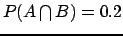 $P(A \bigcap B) = 0.2$