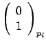 $\left(\begin{array}{l}0\\ 1\end{array} \right)_{p_i}$